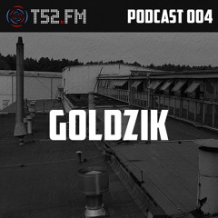 T52.FM Podcast 004 - Goldzik