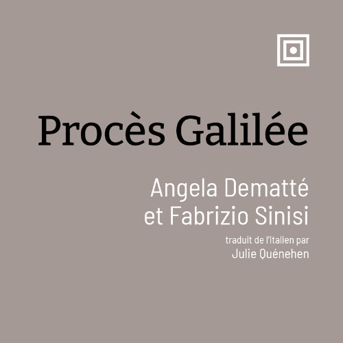 Lecture par la traductrice : Procès Galilée d’Angela Dematté et Fabrizio Sinisi