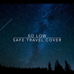 SO LOW - SAFE TRAVEL COVER
