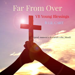 Far From Over ft LiL CART (prod. osmvexi x dewurx8 x cbn_blood)