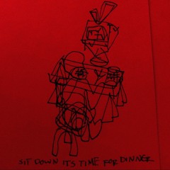 Sit Down It's Time for Dinner (ft. Hannah Jadagu)