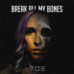 Break All My Bones