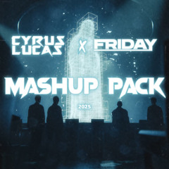 February Mashup Pack 2k25 Cyrus Lucas x Friday