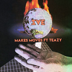 Make Moves (feat. Teazy)