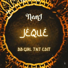 Nemj - Jeque (Dj BB Girl EDIT)
