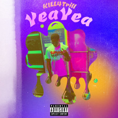 yeayea by Kill4Trill