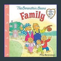 Ebook PDF  ⚡ Family (Berenstain Bears Gifts of the Spirit) get [PDF]