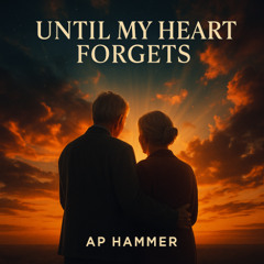 Until My Heart Forgets