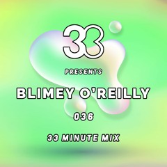 Blimey O'Reilly - 33 Mix - 036