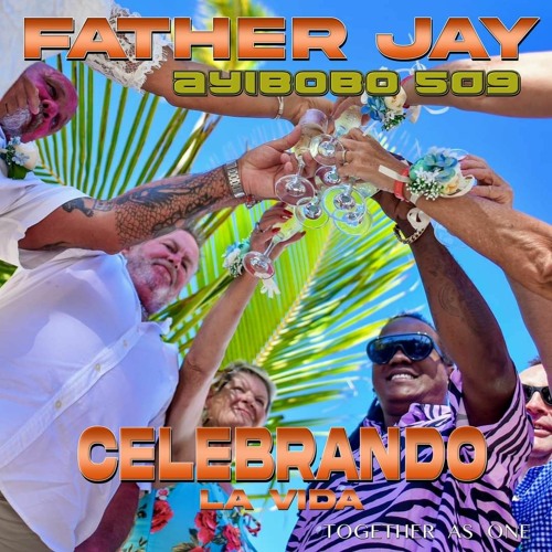 Celebrando La Vida - Father Jay Ayibob 509