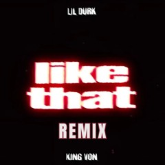 Lil Durk - Like That (feat. King Von) [Remix]