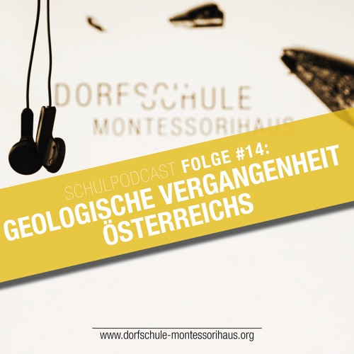 #14 Geologische Vergangenheit Österreichs - Dorfschule Montessorihaus