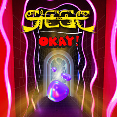 OKAY!