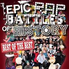 Epic Rap Battles Of History: Best of The Best In The Mix