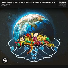 The Him & Yall & Royale Avenue - Believe (feat. Jay Nebula) [OUT NOW]