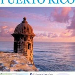 Access [EBOOK EPUB KINDLE PDF] Top 10 Puerto Rico (EYEWITNESS TOP 10 TRAVEL GUIDE) by