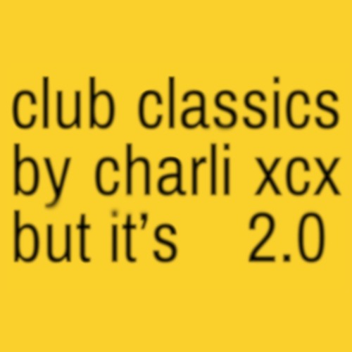 Charli xcx - Club Classics (aaron2.0 Edit)