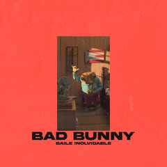 Bad Bunny  - BAILE INoLVIDABLE (BOMBASTIC, JAHMO & FD REMIX) [FREE DOWNLOAD]