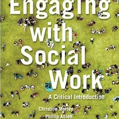 Read ❤️ PDF Engaging with Social Work: A Critical Introduction by Christine MorleyPhillip Ablett