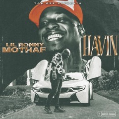 Lil Ronny MothaF - Havin ( Prod By LcMadeIt )