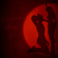 Down For Me