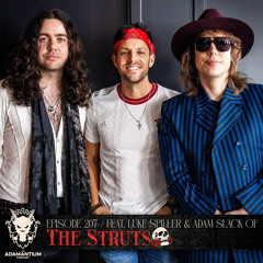 E207 Luke Spiller & Adam Slack (The Struts #2)