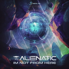 Alienatic - I'm Not From Here | OUT NOW on Digital Om!🕉️