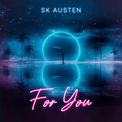 SK Austen - For You
