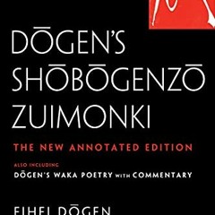 [PDF] Read Dogen's Shobogenzo Zuimonki: The New Annotated Translation―Also Including Dogen's Waka