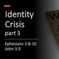 Identity Crisis, part 3 - Choose Your True Identity