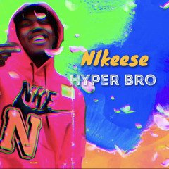 Nikeese - HyperBro