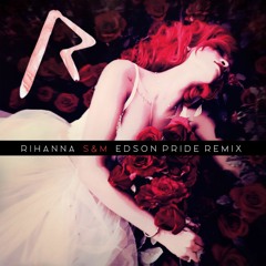 Rihanna - S&M (Edson Pride '2K22 Remix)