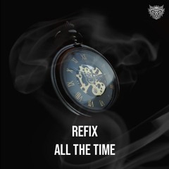 REFIX - All The Time