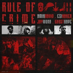 RULE OF CRIME (Feat. JayWona, E$iKaren, GhosteBape)
