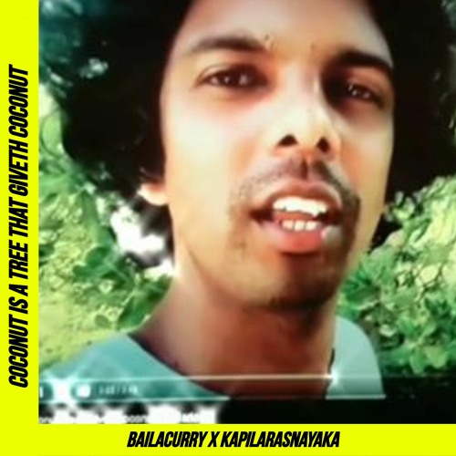 Bailacurry X Kapilarasnayaka - Coconut Is Tree That Giveth Cocount (FREE DOWNLOAD)