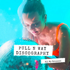 Pull n Way - Discography (all released songs)
