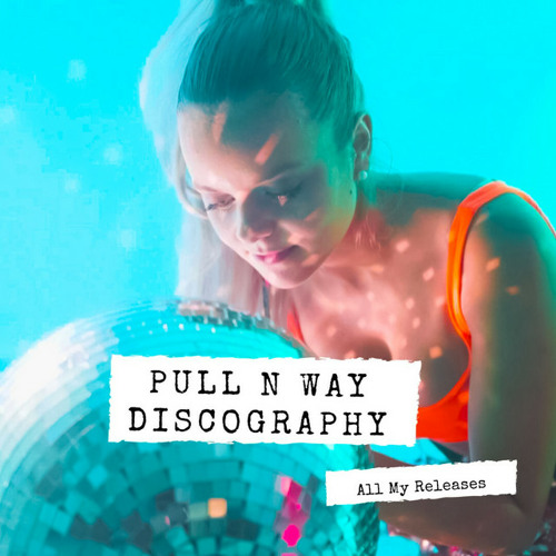 Pull n Way - Discography (all released songs)