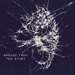 Broken From The Start (Freestyle)