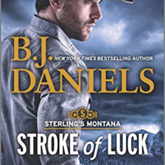 GET KINDLE 💑 Stroke of Luck (Sterling's Montana Book 1) by  B.J. Daniels [EBOOK EPUB