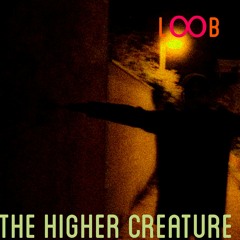 The Higher Creature