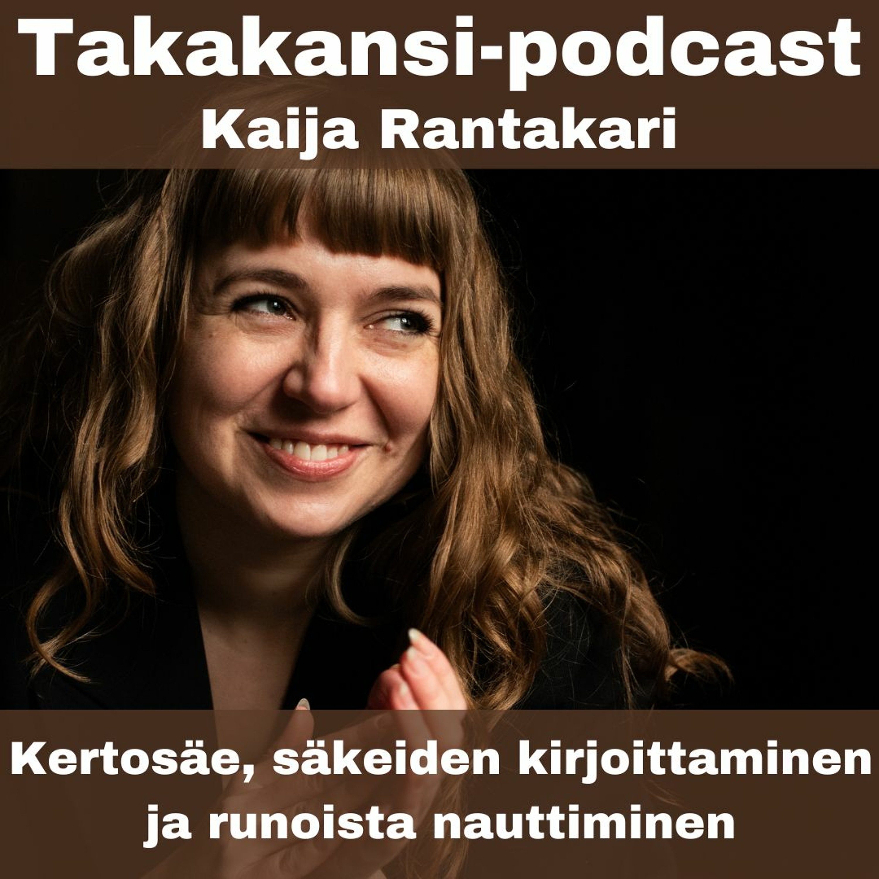 Kaija Rantakari - Kertosäe, säkeiden kirjoittaminen ja runoista nauttiminen