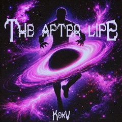 THE AFTER LIFE -KøXy