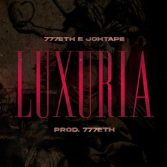 777eth - Luxuria. Ft Johtape (Prod. 777eth)