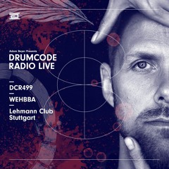 DCR499 – Drumcode Radio Live – Wehbba live from Lehmann Club in Stuttgart