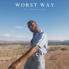 "Worst Way" (ft. Paris Laná)