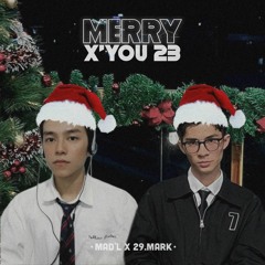 MERRY X'YOU 23./Mad'L x 29.Mark