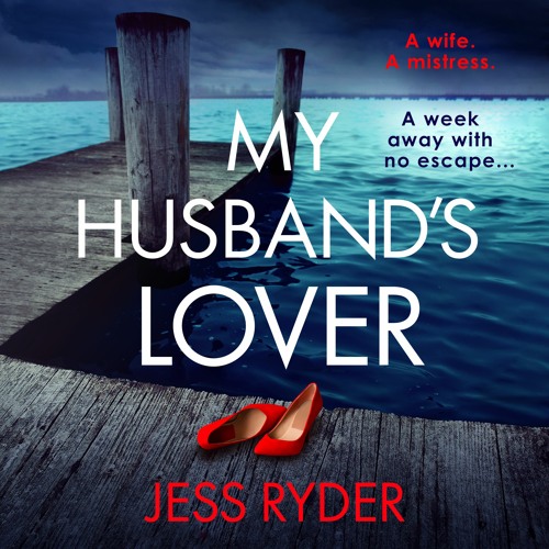 Stream My Husband's Lover by Jess Ryder, narrated by Eilidh Beaton from