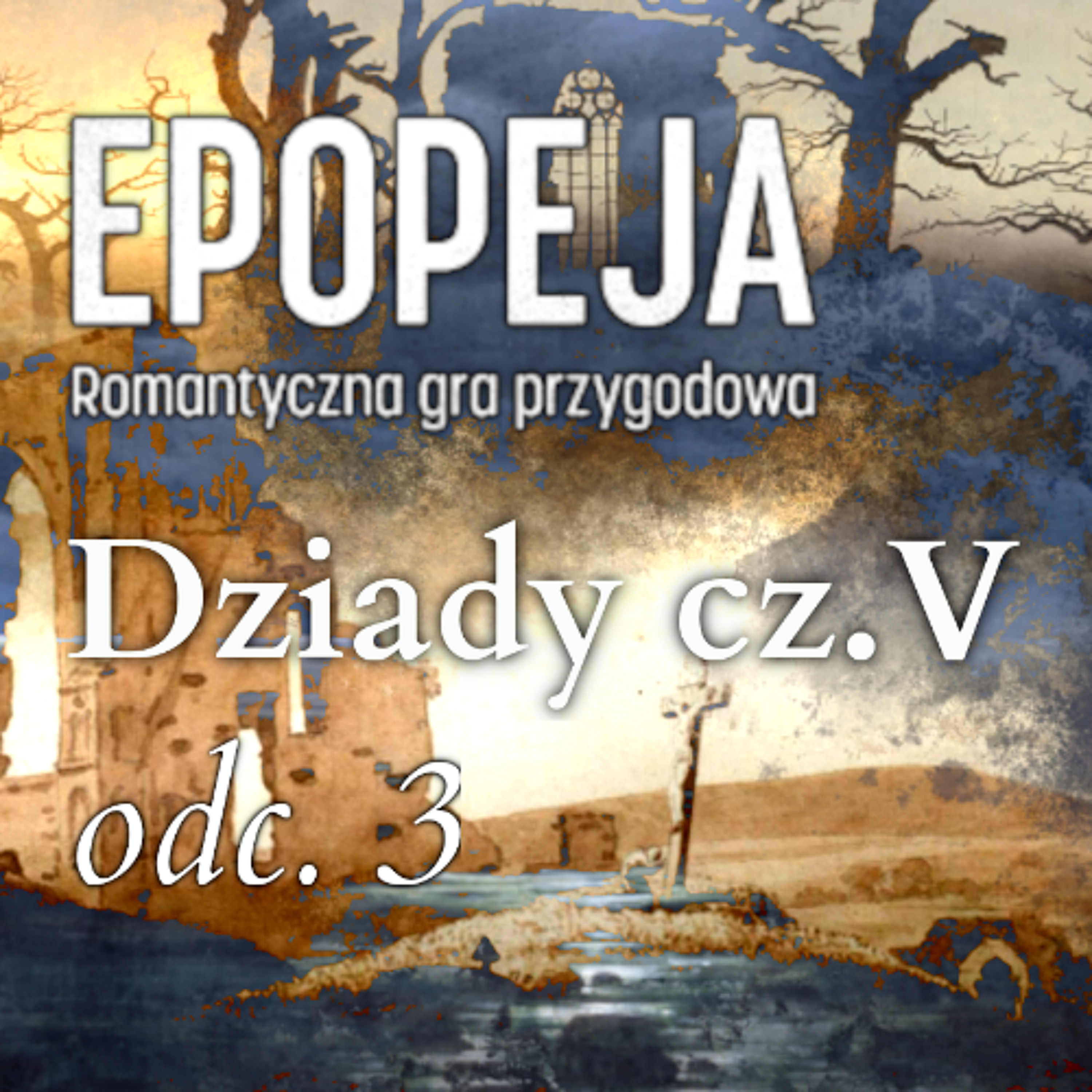 Sesje RPG | Epopeja | Dziady cz. V, 3 z 3 episode artwork