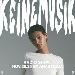Keinemusik Radio Show by Anastazja 28.11.2025