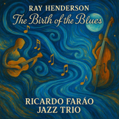 The Birth Of The Blues - R. Henderson